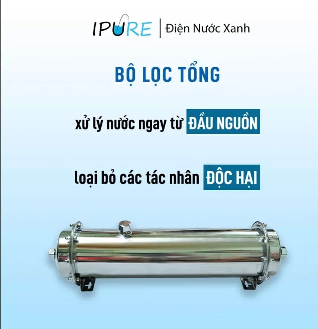 Bộ lọc tổng đầu nguồn Ipure water